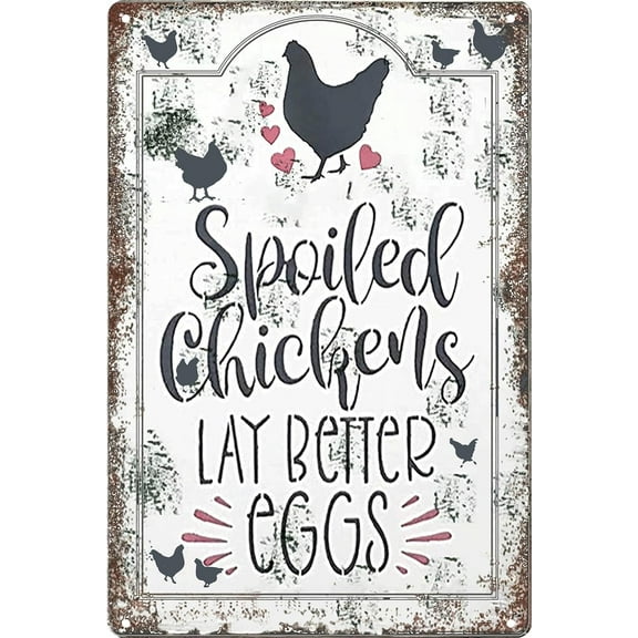 Chicken Coop Signs Outdoor-Farmhouse Farm Spoiled Chickens Lay Better Eggs Tin Sign,Funny Metal Signs Accessories Outdoor Home Wall Decor 8x12inch