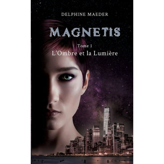 Magnetis: tome 1, l'Ombre et la Lumière, (Paperback)