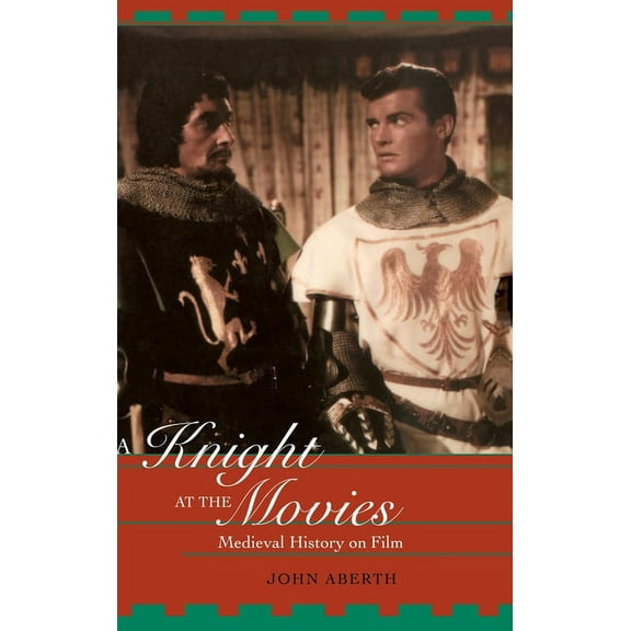 A Knight at the Movies: Medieval History on Film, (Hardcover)