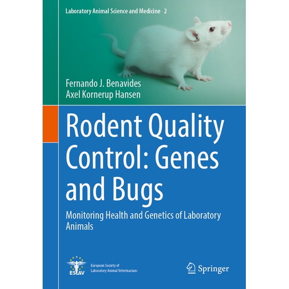 Laboratory Animal Science and Medicine Rodent Quality Control: Genes and Bugs: Monitoring Health and Genetics of Laboratory Animals, Book 2, (Hardcover)