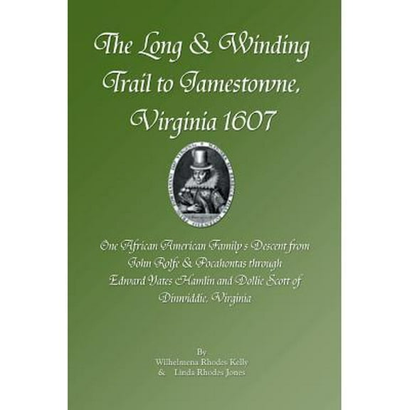 The Long & Winding Trail to Jamestowne, Virginia 1607