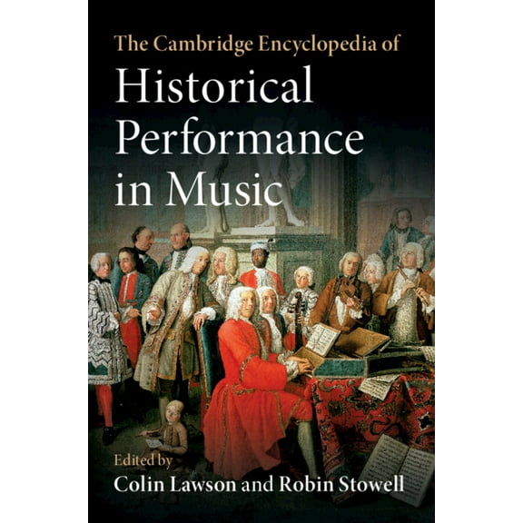 The Cambridge Encyclopedia of Historical Performance in Music, (Paperback)