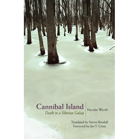 Human Rights and Crimes Against Humanity Cannibal Island: Death in a Siberian Gulag, Book 2, (Paperback)
