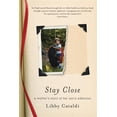 thumbnail image 1 of Pre-Owned Stay Close: A Mother's Story of Her Son's Addiction (Paperback) 0312638396 9780312638399, 1 of 1