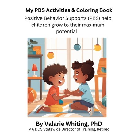 My PBS Activities & Coloring Book: Positive Behavior Supports (PBS) helps children grow to their maximum potential (Paperback)