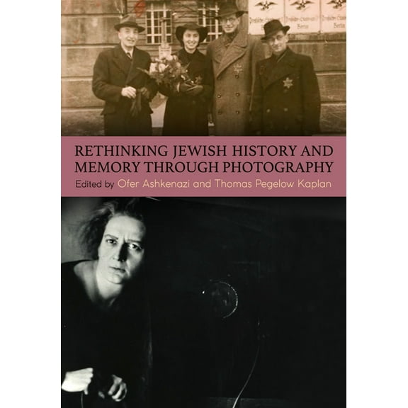 Suny Contemporary Jewish Literature and Rethinking Jewish History and Memory Through Photography, (Hardcover)