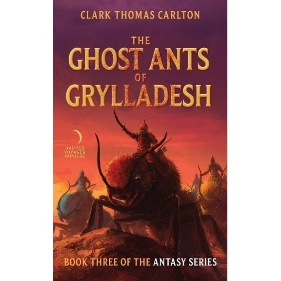Antasy The Ghost Ants of Grylladesh, Book 3, (Paperback)