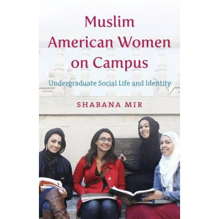 Muslim American Women on Campus : Undergraduate Social Life and (Universities With Best Campus Life)