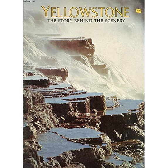 Pre-Owned Yellowstone: The Story Behind the Scenery (Paperback) 0916122212 9780916122218