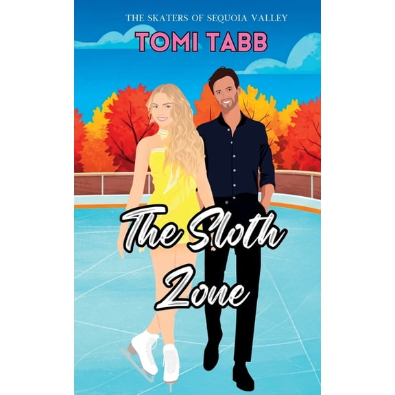 The Skaters of Sequoia Valley The Sloth Zone: A Sweet Romance, Book 2, (Paperback)