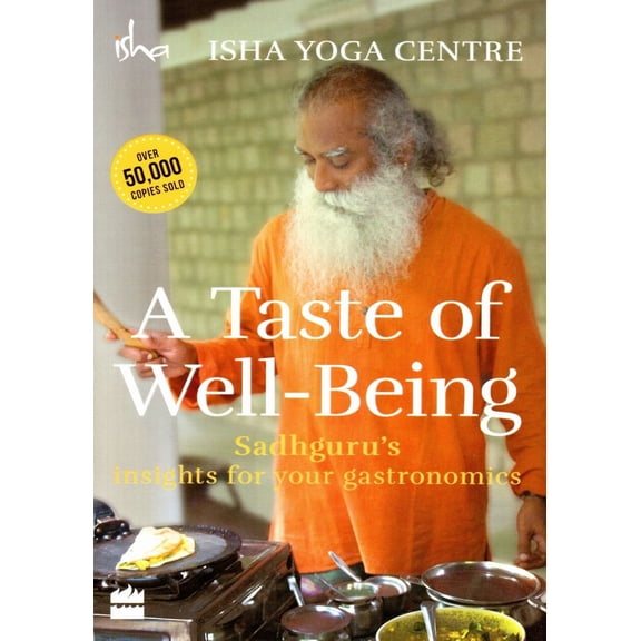 Pre-Owned Harper Collins India A Taste of Well-Being: Sadhguru's Insights for Your Gastronomics, 9789351363781, 9351363783, Paperback, 1 edition