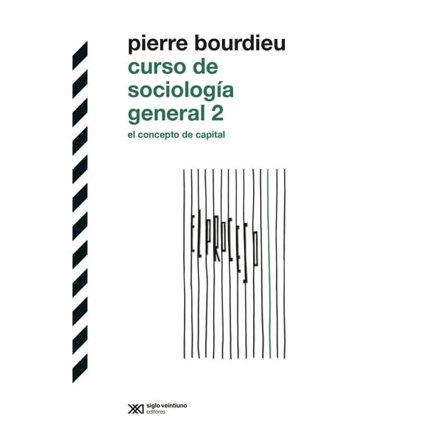 Libro Curso De Sociologia General 2 Tapa Blanda, Autor Pierre Bourdieu, Editorial Siglo Xxi
