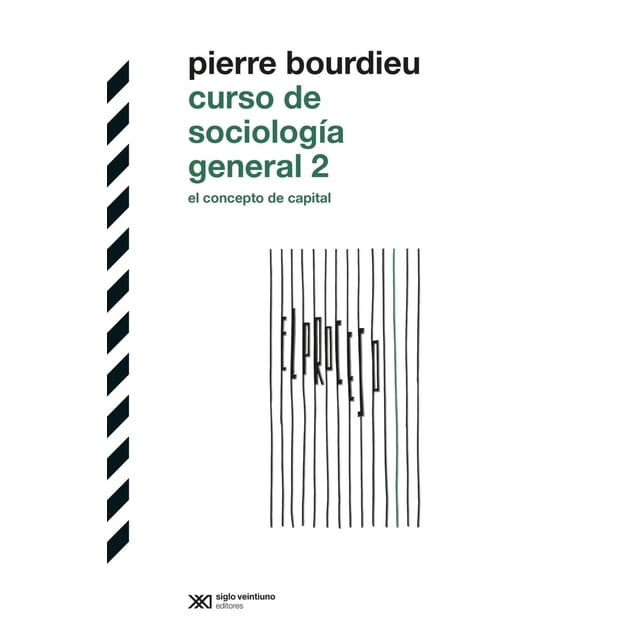 Libro Curso De Sociologia General 2 Tapa Blanda, Autor Pierre Bourdieu, Editorial Siglo Xxi
