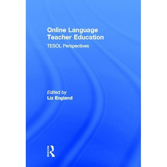 Online Language Teacher Education: TESOL Perspectives, (Hardcover)