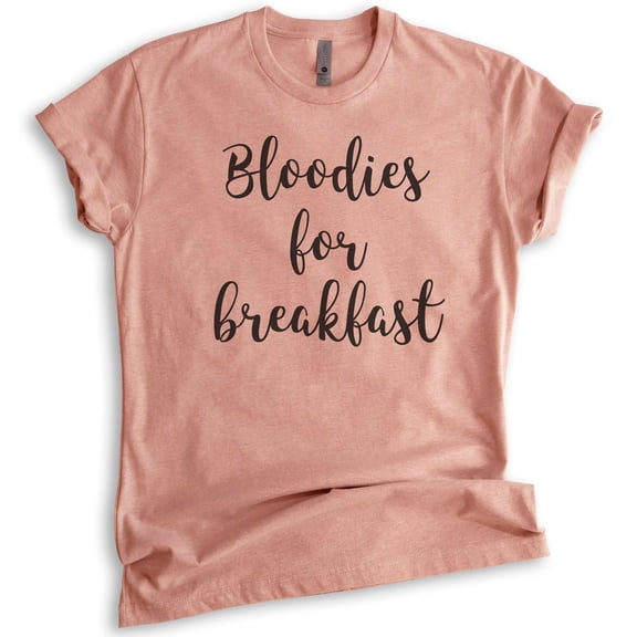 Bloodies For Breakfast Shirt, Unisex Women's Men's Shirt, Drinking Shirt, Party Shirt, Alcohol Shirt, Heather Sunset, Medium