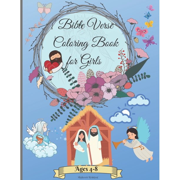 Bible verse coloring book for girls ages 4-8: Amazing Christian Coloring Book for Girls 3-5 4-6 6-8 with Inspirational & Motivational Short Psalms for ...