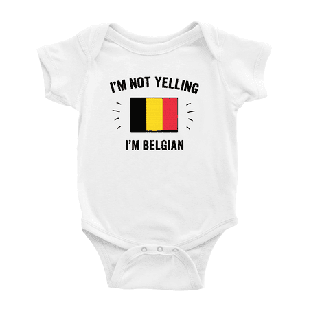 

I m Not Yelling I m Belgian Cute Baby Bodysuit Romper (White 3-6 Months)