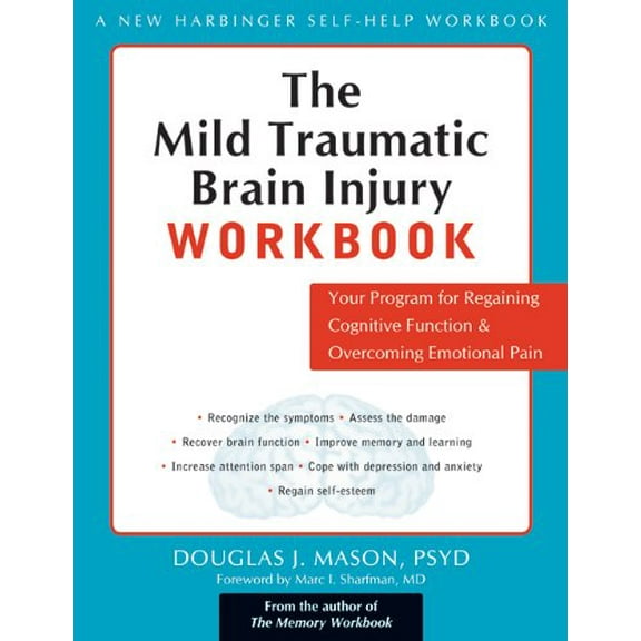 Pre-Owned The Mild Traumatic Brain Injury Workbook: Your Program for Regaining Cognitive Function and Overcoming Emotional Pain (New Harbinger Self-Help ... Function & Paperback