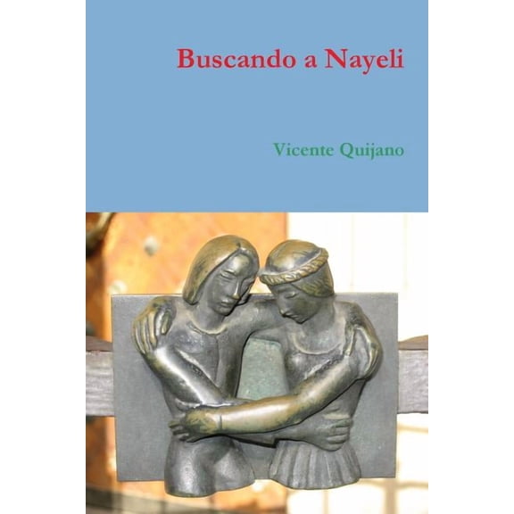 Buscando a Nayeli (Spanish Edition)