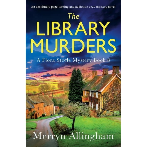 A Flora Steele Mystery The Library Murders: An absolutely page-turning and addictive cozy mystery novel, Book 8, (Paperback)