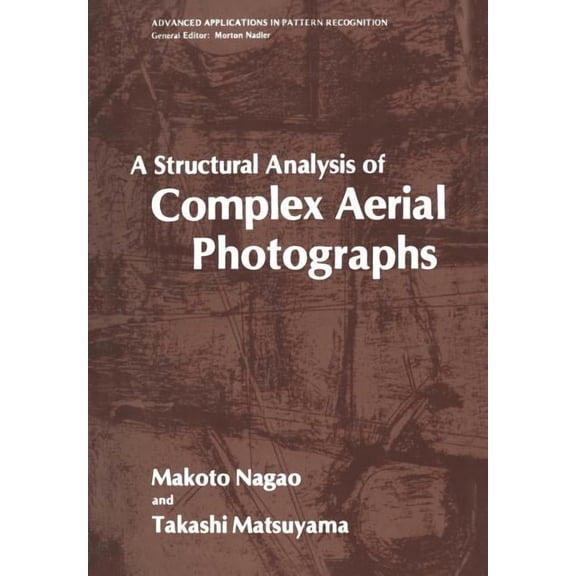 Advanced Applications in Pattern Recogni A Structural Analysis of Complex Aerial Photographs, (Paperback)