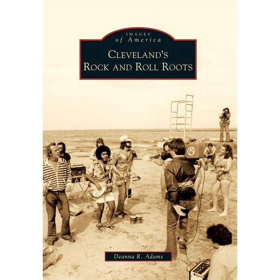 Cleveland's Rock and Roll Roots (Paperback) by Deanna R Adams