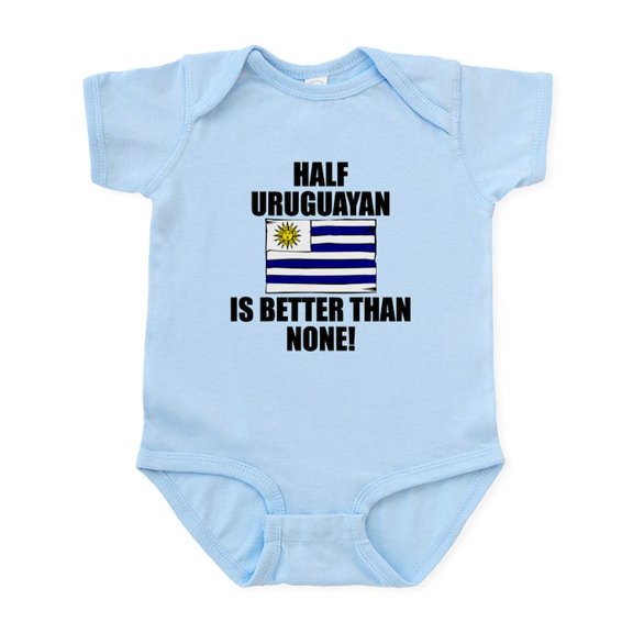 CafePress - Half Uruguayan Is Better Than None Body Suit - Baby Light Bodysuit, Size Newborn - 24 Months