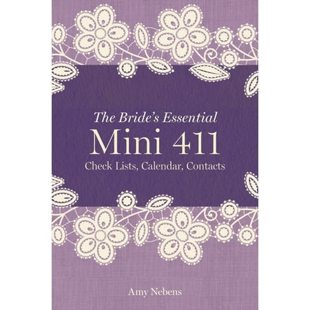 The Bride's Essential Mini 411 : Checklists, Calendars,