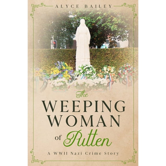 The Weeping Woman of Putten: A WWII Nazi Crime Story, (Paperback)