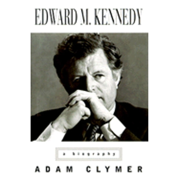 Edward M. Kennedy : A Biography
