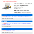 thumbnail image 2 of Brake Master Cylinder - Compatible with 2003 - 2010 Volkswagen Beetle 2004 2005 2006 2007 2008 2009, 2 of 3