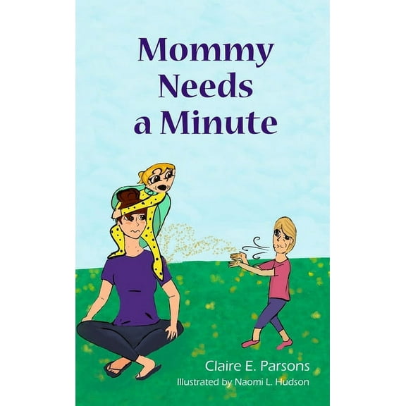 Mommy Needs a Minute, (Hardcover)