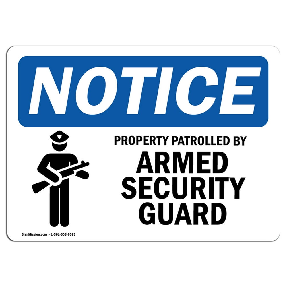 OSHA Notice NOTICE Property Patrolled By Armed Security Guard Sign