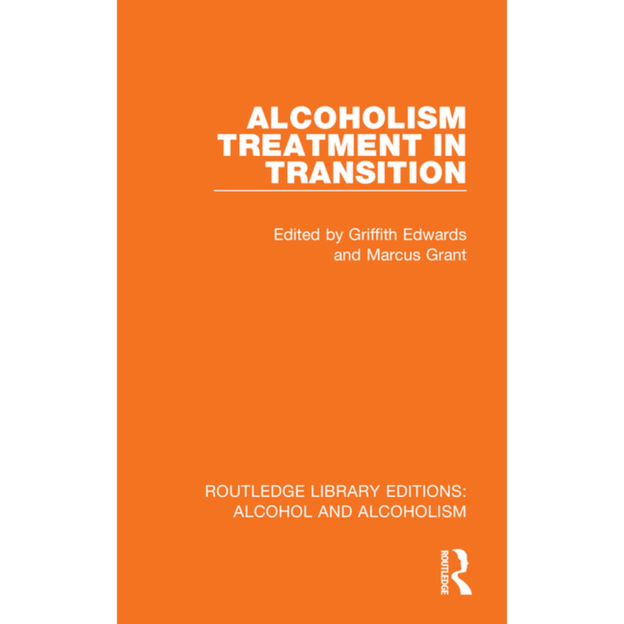 Routledge Library Editions: Alcohol and Alcoholism Treatment in Transition (Paperback)