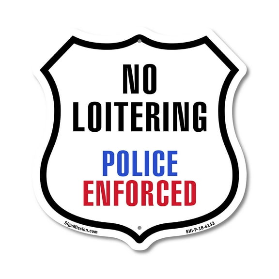 No Loitering Police Enforced 12 inch X 12 inch Shield-Shaped Rust-Free Aluminum Metal Sign Weather Resistant Made in the USA