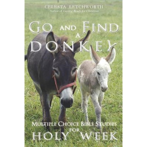 Pre-Owned Go and Find a Donkey: Multiple Choice Bible Studies for Holy Week