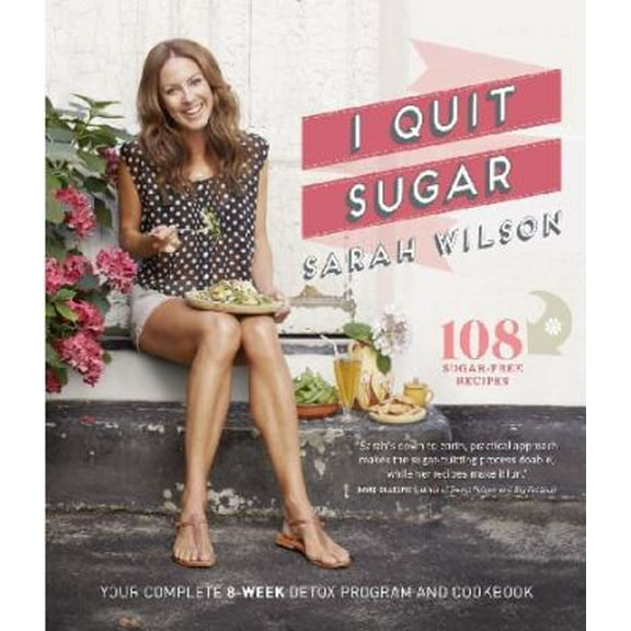 Pre-Owned I Quit Sugar - Your Complete 8-Week Detox Program and Cookbook (Paperback) 1742612571 9781742612577