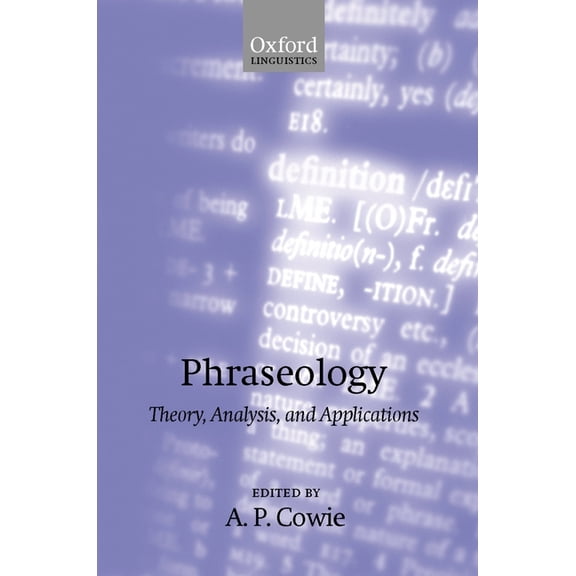 Oxford Studies in Lexicography and Lexic Phraseology: Theory, Analysis, and Applications, (Paperback)