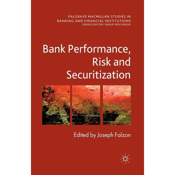 Palgrave MacMillan Studies in Banking an Bank Performance, Risk and Securitization, (Paperback)