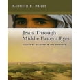 thumbnail image 1 of Jesus Through Middle Eastern Eyes: Cultural Studies in the Gospels, 1 of 1
