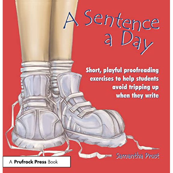 Pre-Owned A Sentence a Day: Short, Playful Proofreading Exercises to Help Students Avoid Tripping Up When They Write (Grades 6-9) (Paperback) 1877673730 9781877673733