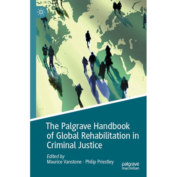 The Palgrave Handbook of Global Rehabilitation in Criminal Justice, (Paperback)