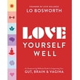 thumbnail image 1 of Pre-Owned Love Yourself Well: An Empowering Wellness Guide to Supporting Your Gut, Brain, and Vagina (Paperback) 0063217899 9780063217898, 1 of 1