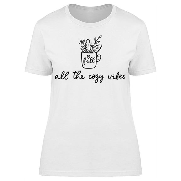 In Fall Is All The Cozy Vibes T-Shirt Women -Image by Shutterstock, Female x-Large