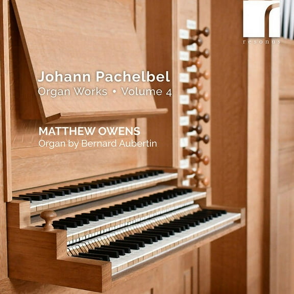 Matthew Owens - Pachelbel: Organ Works, Vol. 4 - Music & Performance - CD