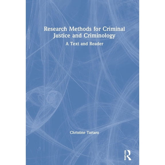 Research Methods for Criminal Justice and Criminology: A Text and Reader, (Hardcover)