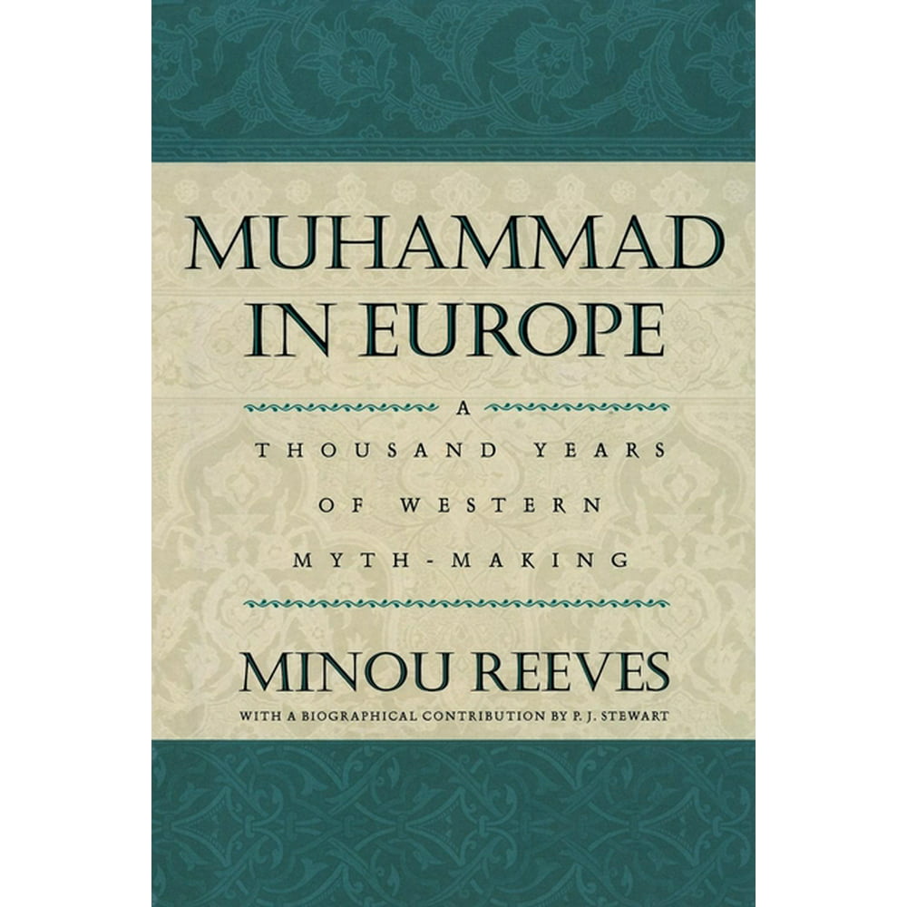 Muhammad in Europe A Thousand Years of Western MythMaking (Paperback)