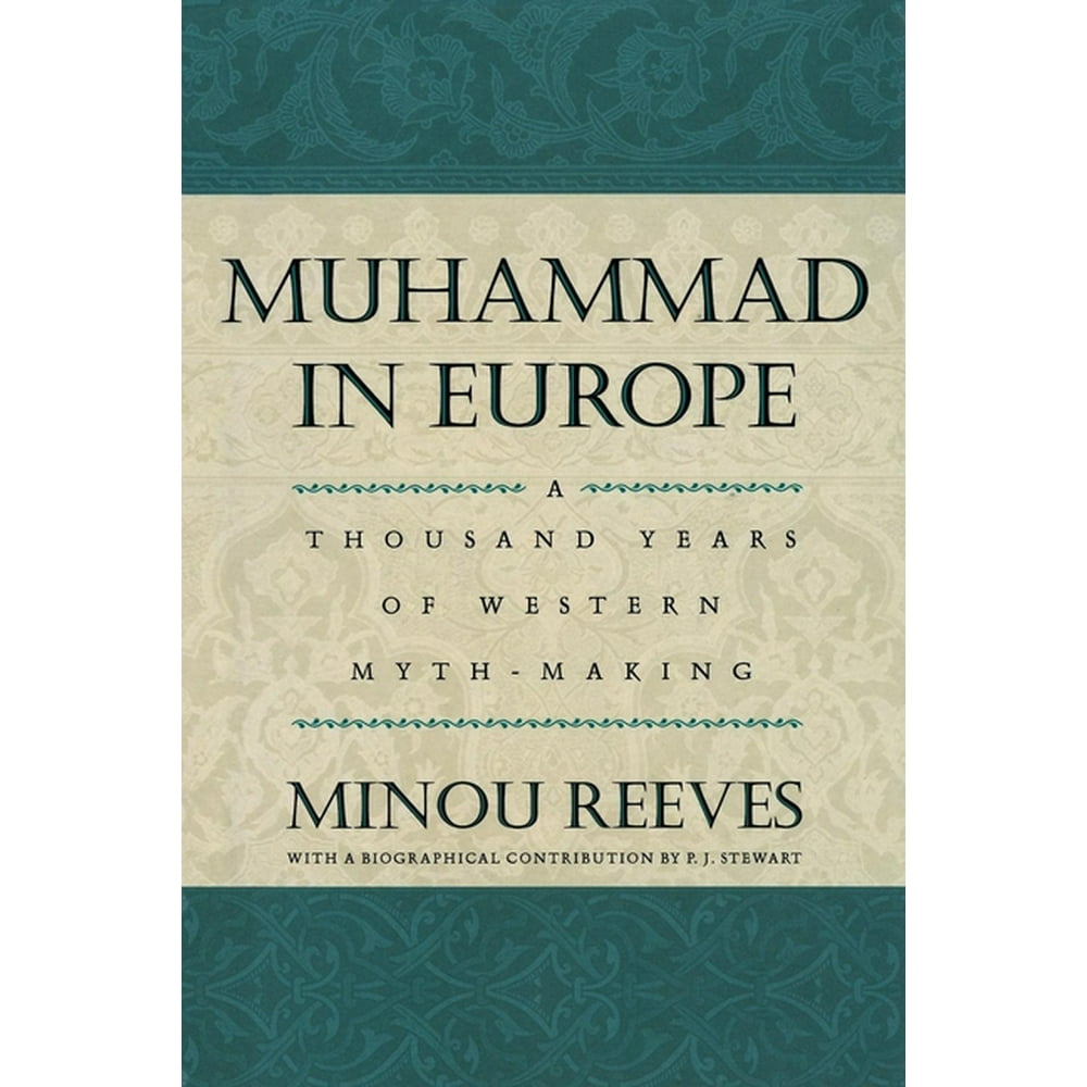 Muhammad in Europe A Thousand Years of Western MythMaking (Paperback)
