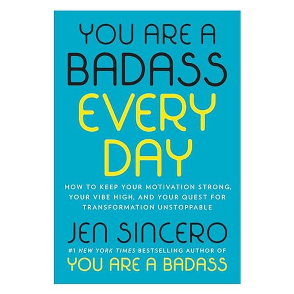 Pre-Owned You Are a Badass Every Day: How to Keep Your Motivation Strong, Your Vibe High, and Your Quest for (Hardcover) by Jen Sincero