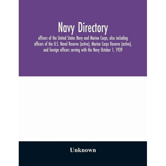 Navy directory: officers of the United States Navy and Marine Corps, also including officers of the U.S. Naval Reserve (, (Paperback)
